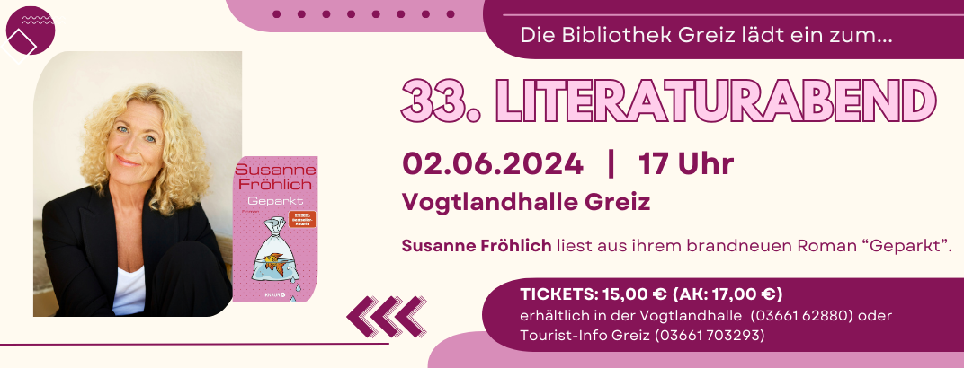 Die Bibliothek Greiz lädt ein zum 33. Literaturabend der Stadt Greiz am 02.06.2024 um 17.00 in der Vogtlandhalle Greiz, Studiobühne